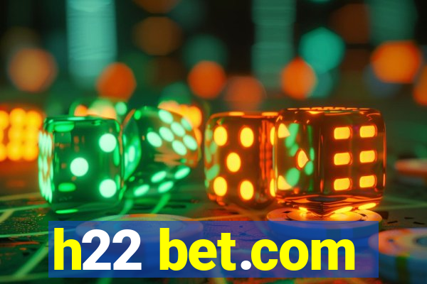 h22 bet.com